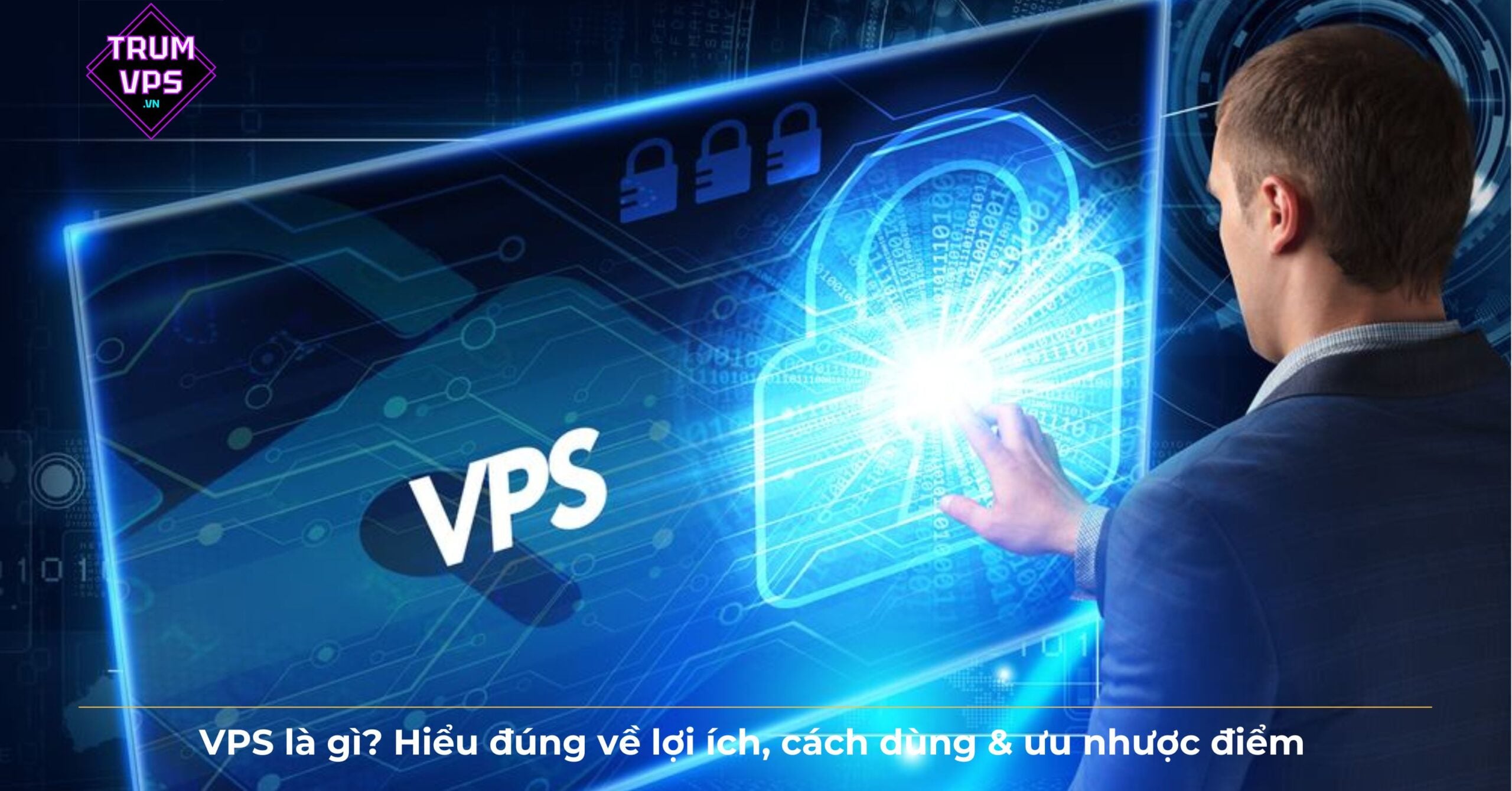 Các lợi ích của VPS mang đến cho bạn