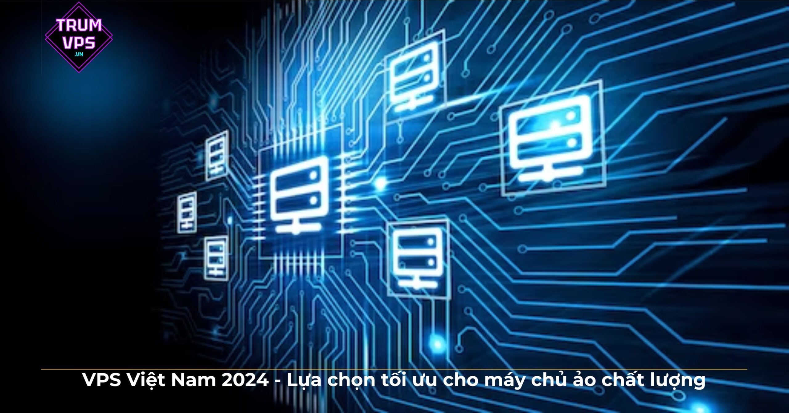 Bảng giá thuê VPS Việt Nam của TRUMVPS