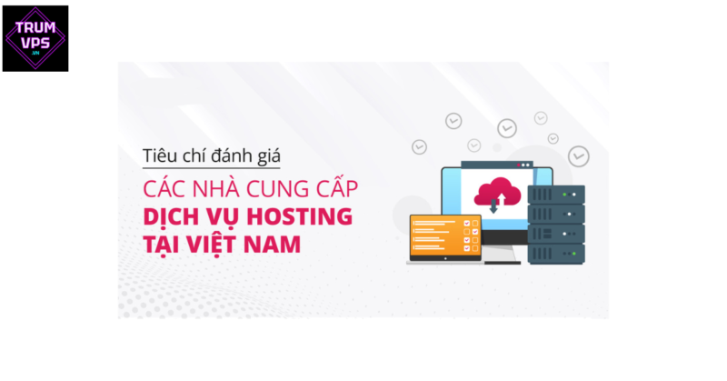 Đánh giá chất lượng dịch vụ VPS tại Việt Nam