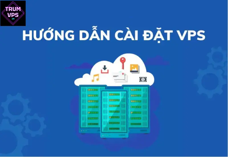Hướng dẫn cài đặt VPS SSD