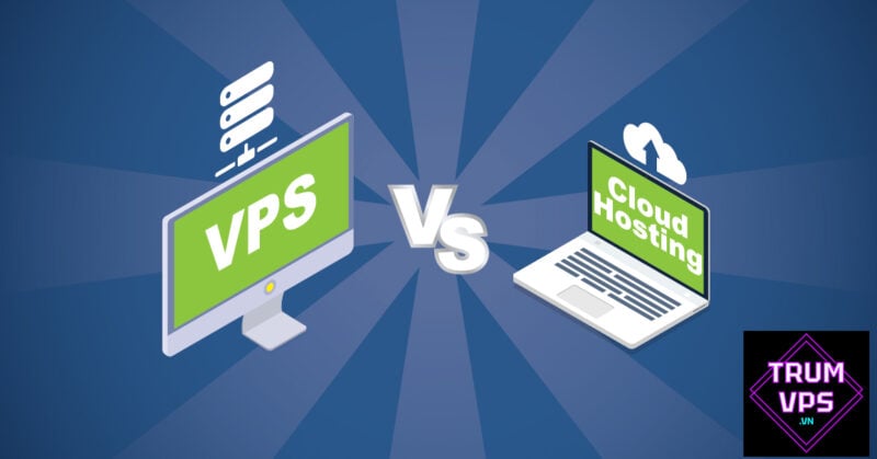 So sánh giữa Windows VPS và Cloud VPS
