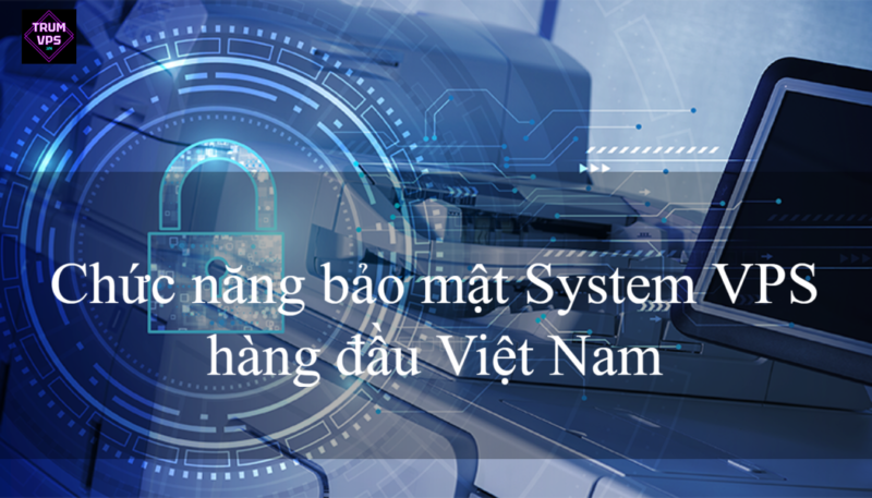 Bảo mật System VPS tại TrumVPS