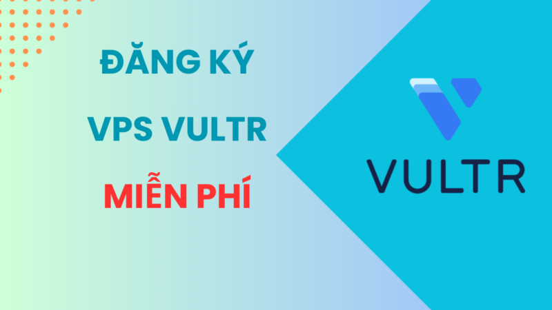 Hướng dẫn đăng ký VPS Vultr