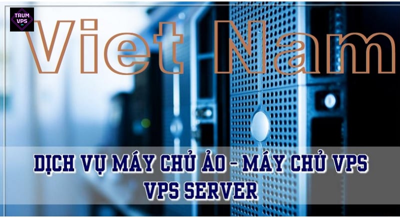 VPS VN - VPS Việt Nam có những ưu điểm gì phù hợp để dành cho doanh nghiệp?