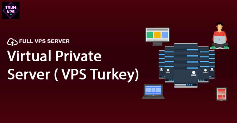 Tìm hiểu vê VPS Turkey