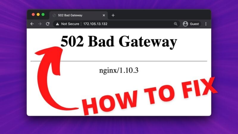 Nguyên nhân và cách khắc phục 502 Bad Gateway