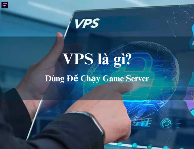VPS Dùng Để Làm Gì? Tìm Hiểu Chi Tiết Về VPS