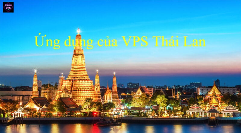 Những Điều Cần Biết Về VPS Thailand Free Và Nhà Cung Cấp Uy Tín Năm 2024