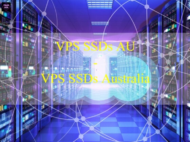 Things To Know And Reasons To Buy VPS SSD Australia 2024