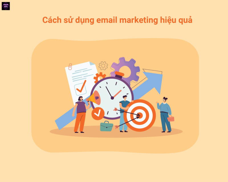 Hướng Dẫn Sử Dụng Email Marketing Hiệu Quả Nhất