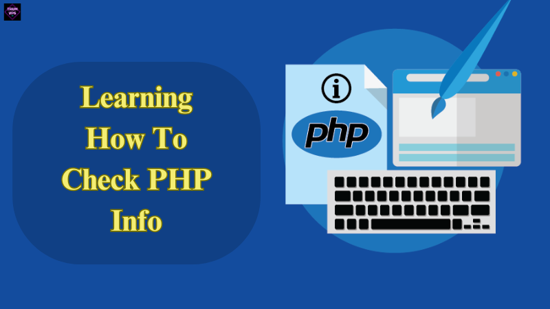 Learning How To Check PHP Info